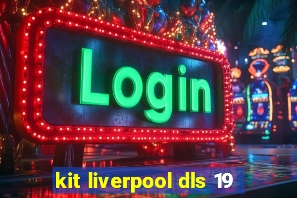 kit liverpool dls 19